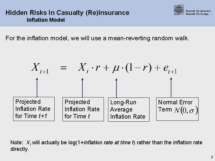 Hidden Risks in Casualty (Re)insurance Inflation Model For the inflation model, we will use