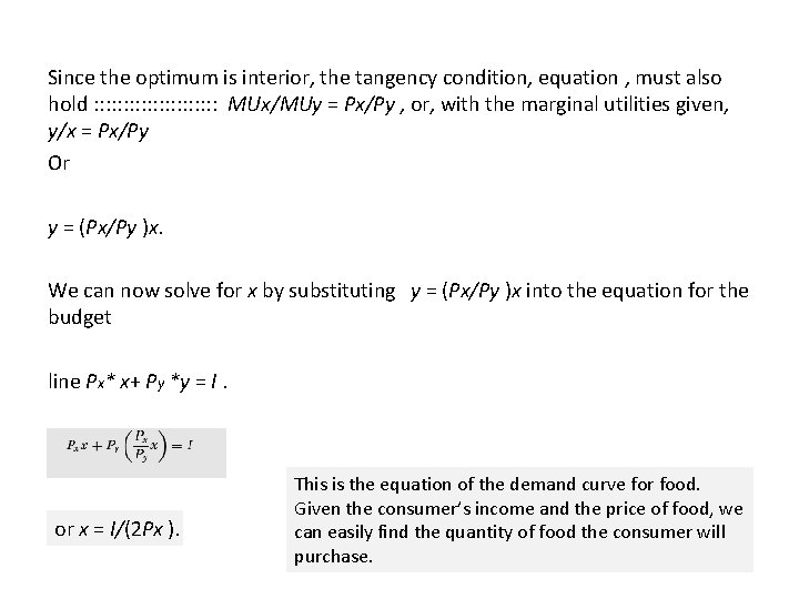 Since the optimum is interior, the tangency condition, equation , must also hold :