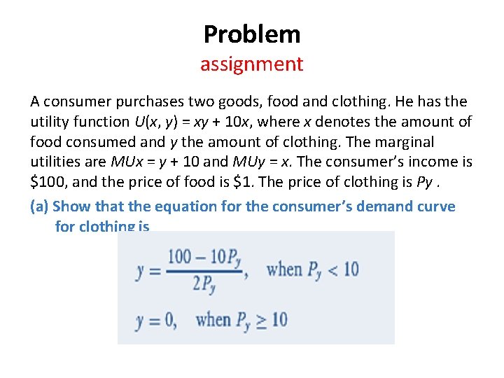 Problem assignment A consumer purchases two goods, food and clothing. He has the utility