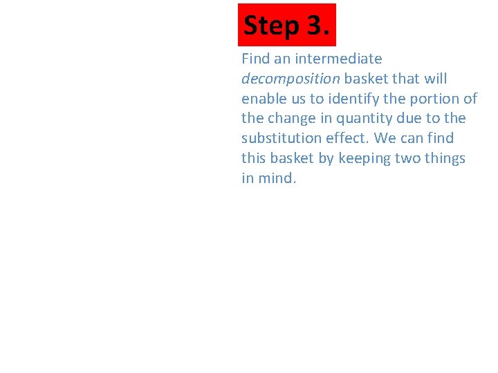 Step 3. Find an intermediate decomposition basket that will enable us to identify the