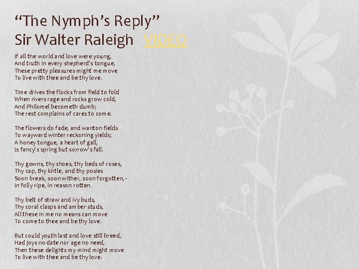 “The Nymph’s Reply” Sir Walter Raleigh VIDEO If all the world and love were