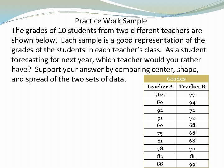 Practice Work Sample The grades of 10 students from two different teachers are shown