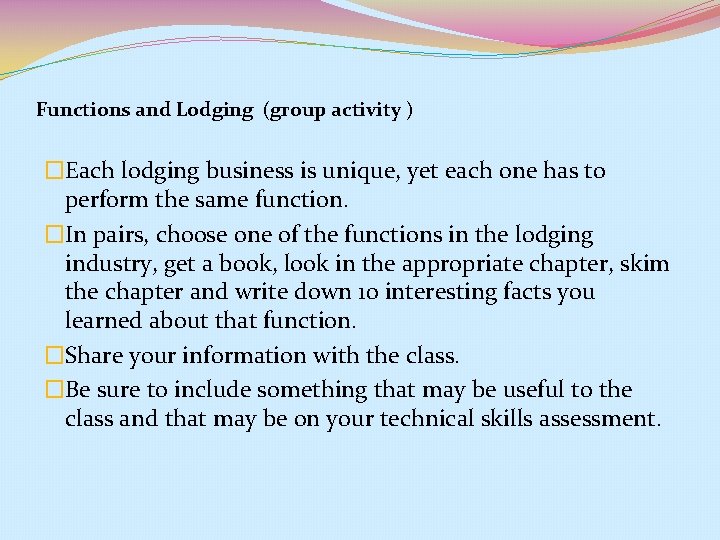 Functions and Lodging (group activity ) �Each lodging business is unique, yet each one