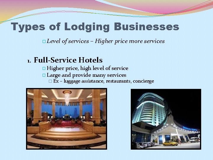 Types of Lodging Businesses � Level 1. of services – Higher price more services