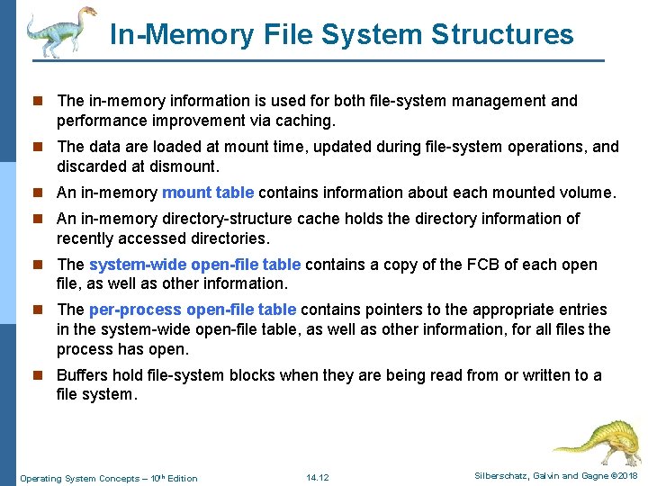 In-Memory File System Structures n The in-memory information is used for both file-system management