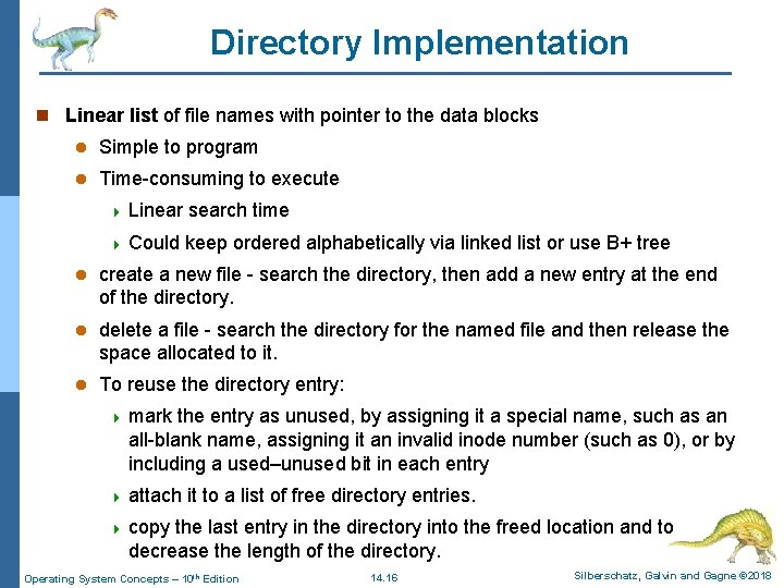 Directory Implementation n Linear list of file names with pointer to the data blocks