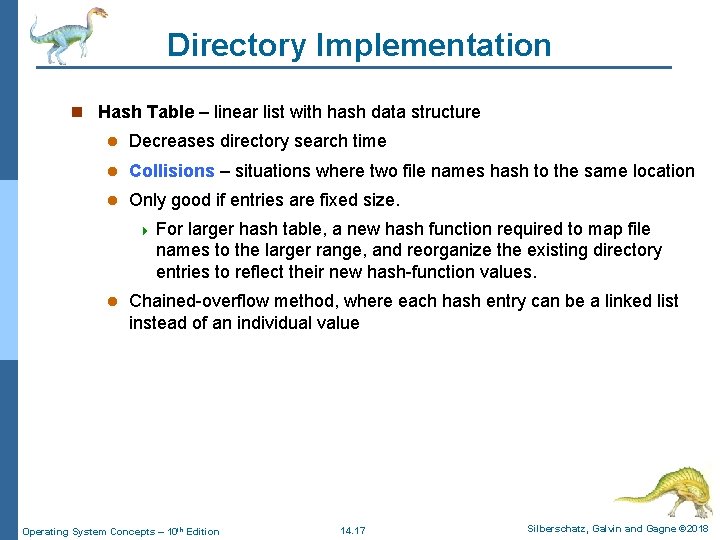 Directory Implementation n Hash Table – linear list with hash data structure l Decreases