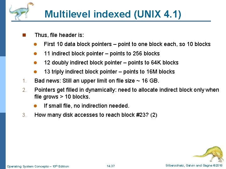 Multilevel indexed (UNIX 4. 1) n Thus, file header is: l First 10 data