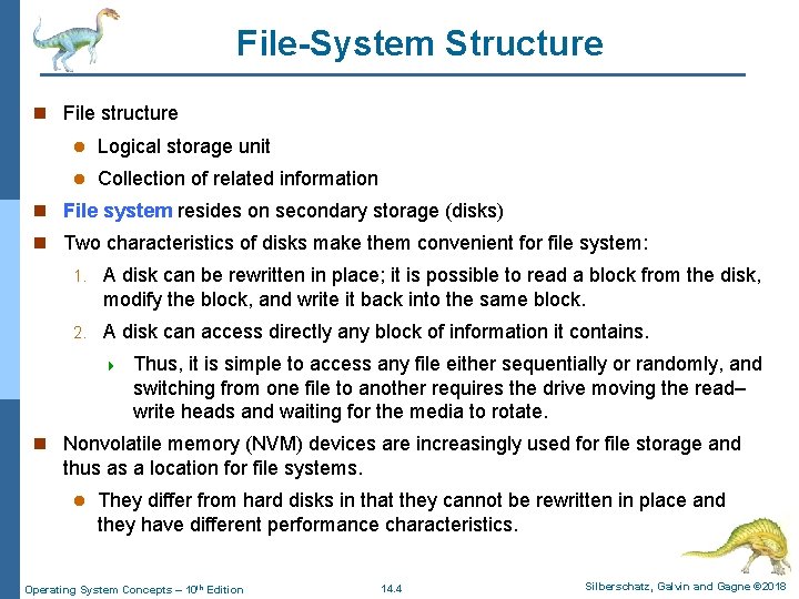 File-System Structure n File structure l Logical storage unit l Collection of related information