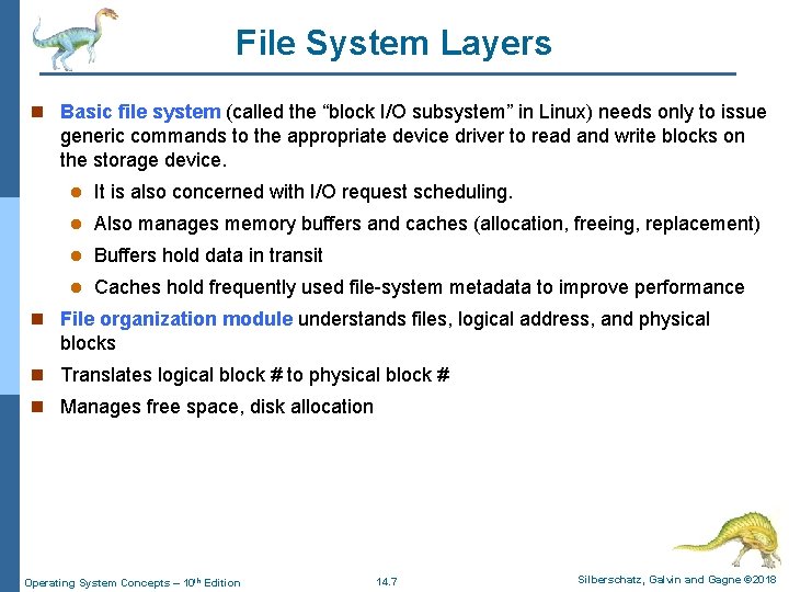 File System Layers n Basic file system (called the “block I/O subsystem” in Linux)