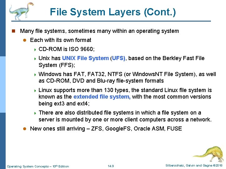 File System Layers (Cont. ) n Many file systems, sometimes many within an operating