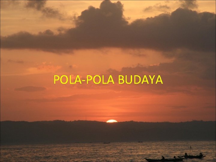 POLA-POLA BUDAYA 