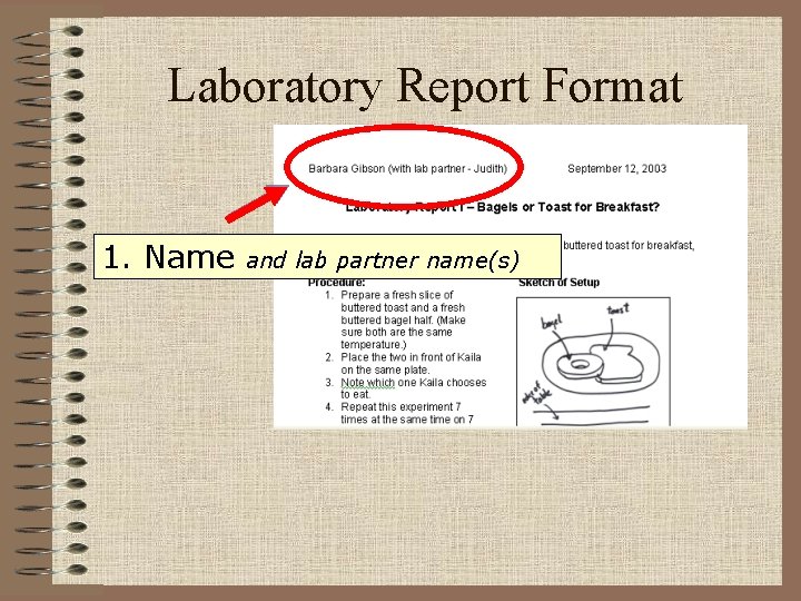 Laboratory Report Format 1. Name and lab partner name(s) 