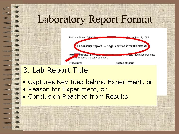 Laboratory Report Format 3. Lab Report Title • Captures Key Idea behind Experiment, or