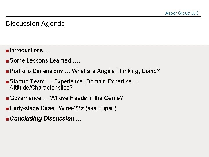 Asper Group LLC Discussion Agenda ■ Introductions … ■ Some Lessons Learned …. ■