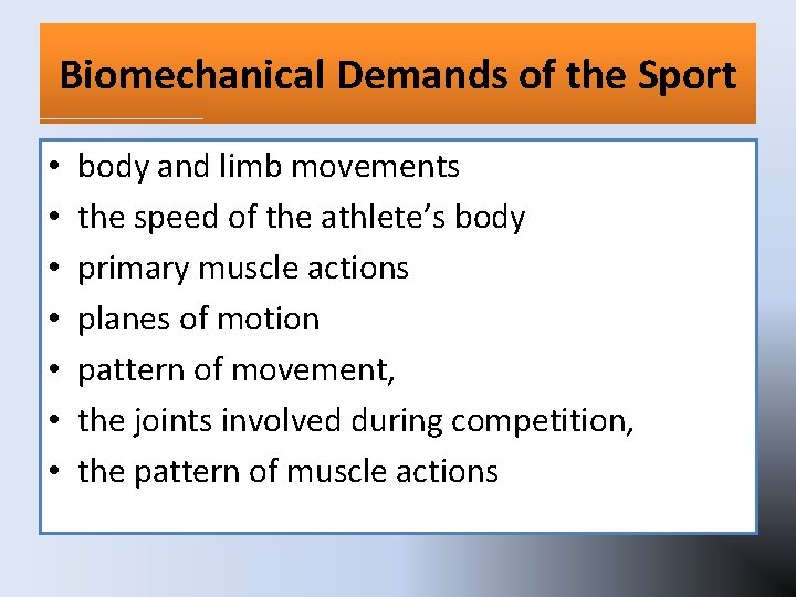 Biomechanical Demands of the Sport • • body and limb movements the speed of Biomechanical Demands of the Sport • • body and limb movements the speed of