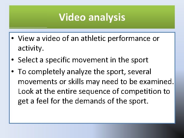 Video analysis • View a video of an athletic performance or activity. • Select Video analysis • View a video of an athletic performance or activity. • Select