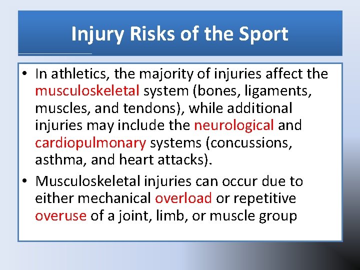 Injury Risks of the Sport • In athletics, the majority of injuries affect the Injury Risks of the Sport • In athletics, the majority of injuries affect the