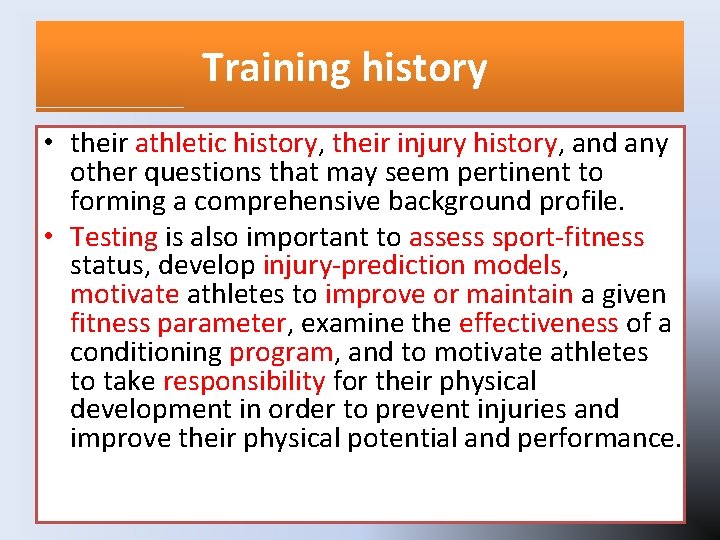Training history • their athletic history, their injury history, and any other questions that Training history • their athletic history, their injury history, and any other questions that