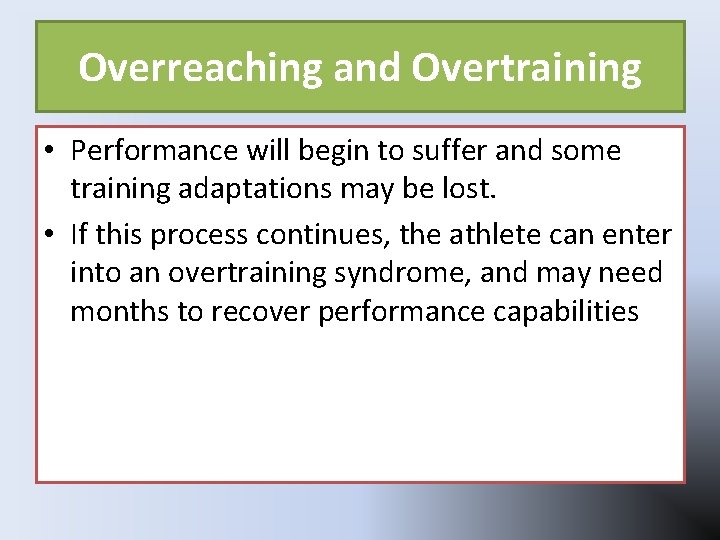 Overreaching and Overtraining • Performance will begin to suffer and some training adaptations may Overreaching and Overtraining • Performance will begin to suffer and some training adaptations may