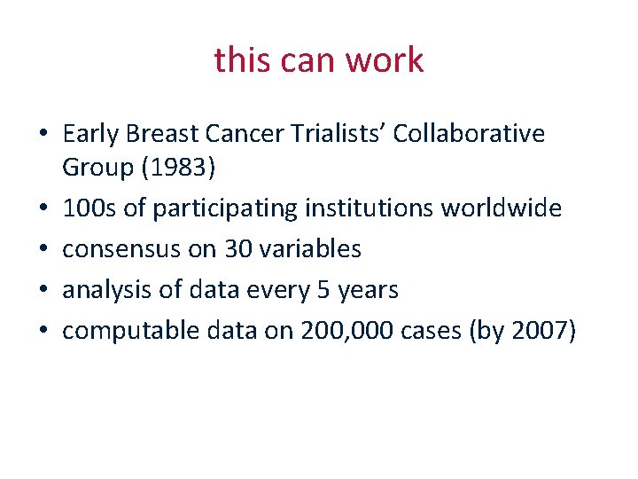 this can work • Early Breast Cancer Trialists’ Collaborative Group (1983) • 100 s