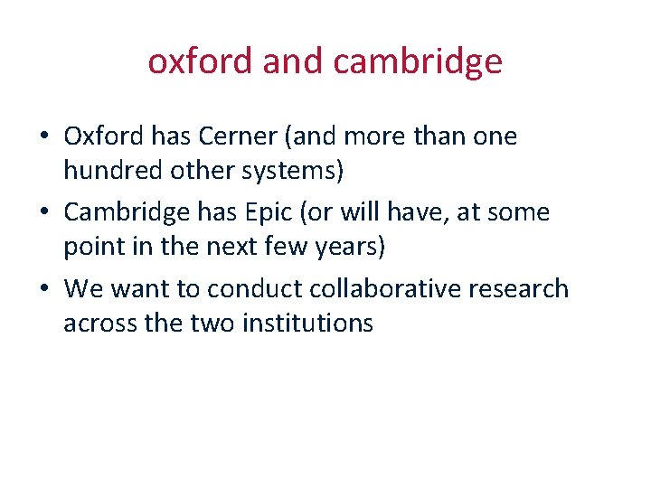 oxford and cambridge • Oxford has Cerner (and more than one hundred other systems)