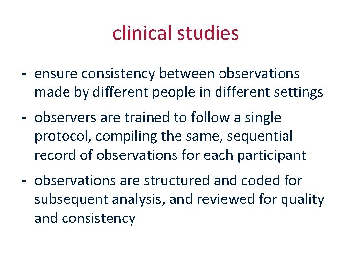 clinical studies - ensure consistency between observations made by different people in different settings