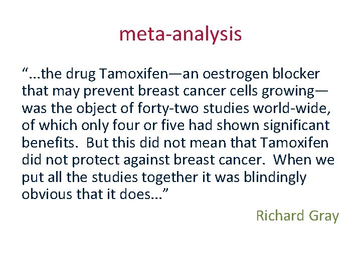 meta-analysis “. . . the drug Tamoxifen—an oestrogen blocker that may prevent breast cancer