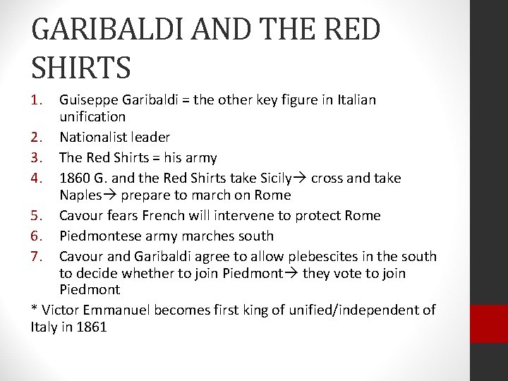 GARIBALDI AND THE RED SHIRTS 1. Guiseppe Garibaldi = the other key figure in