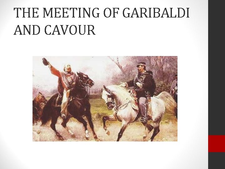 THE MEETING OF GARIBALDI AND CAVOUR 