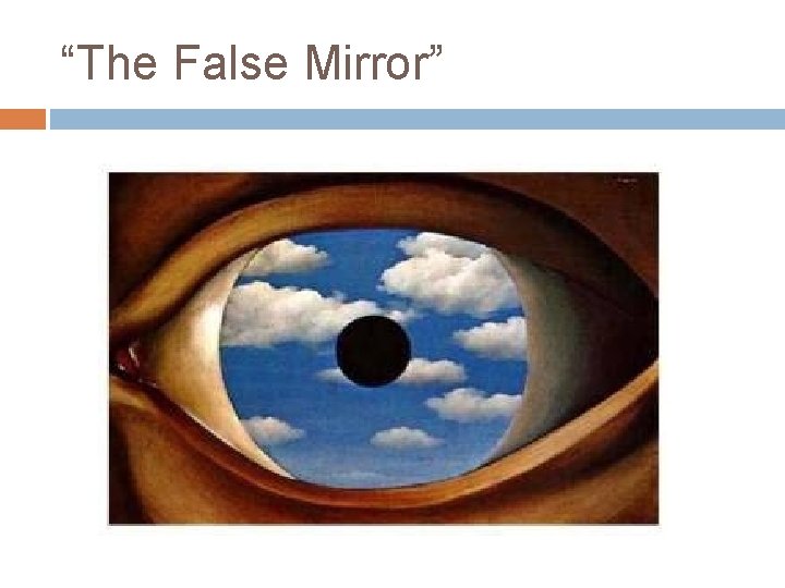 “The False Mirror” 