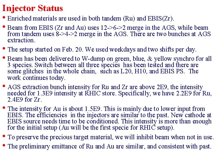 Injector Status • Enriched materials are used in both tandem (Ru) and EBIS(Zr). •