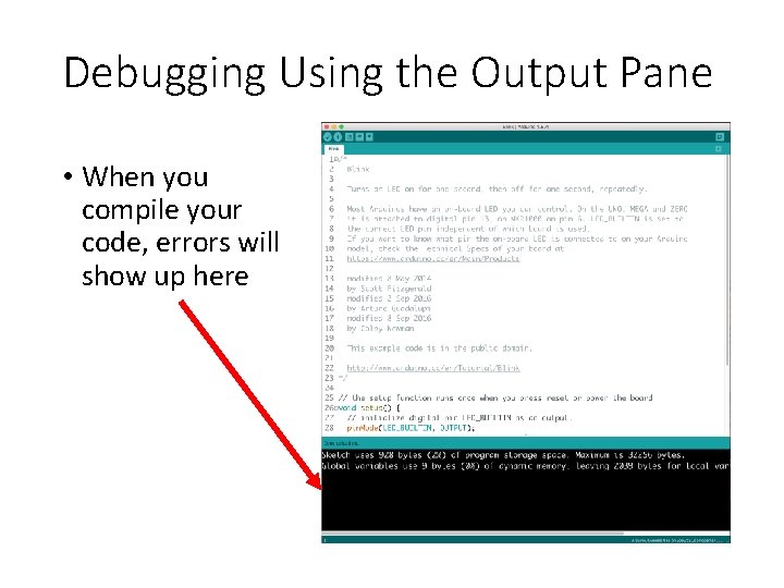 Debugging Using the Output Pane • When you compile your code, errors will show
