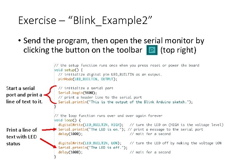 Exercise – “Blink_Example 2” • Send the program, then open the serial monitor by