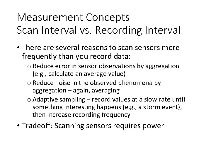 Measurement Concepts Scan Interval vs. Recording Interval • There are several reasons to scan
