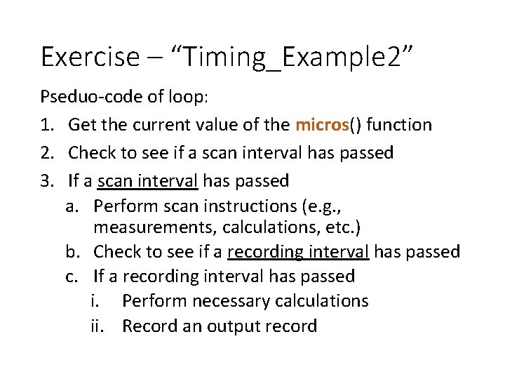 Exercise – “Timing_Example 2” Pseduo-code of loop: 1. Get the current value of the