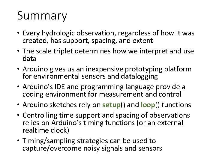 Summary • Every hydrologic observation, regardless of how it was created, has support, spacing,