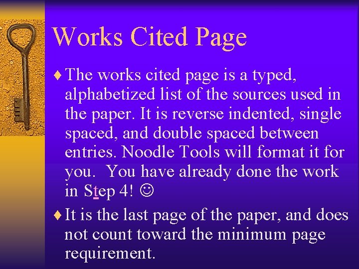 Works Cited Page ¨ The works cited page is a typed, alphabetized list of