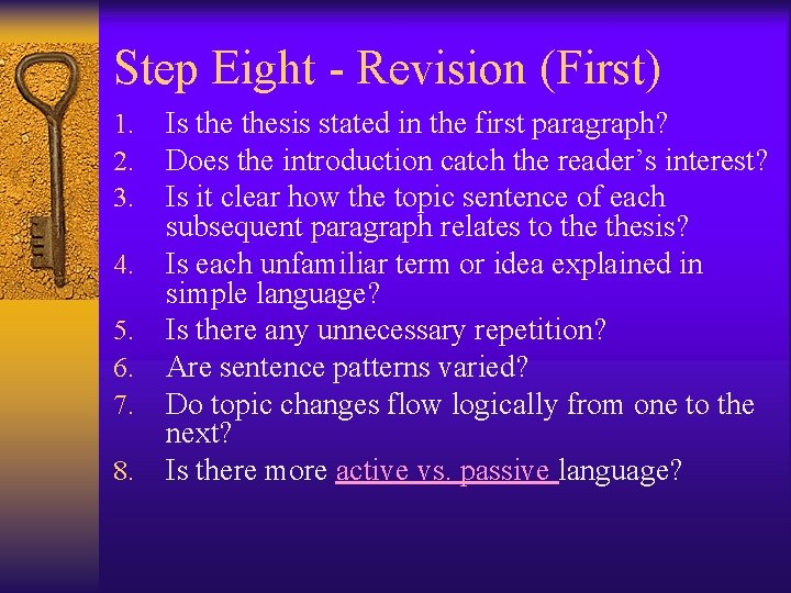 Step Eight - Revision (First) 1. 2. 3. 4. 5. 6. 7. 8. Is