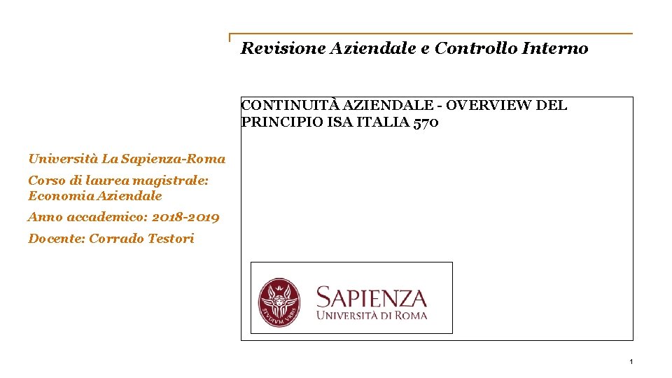 Revisione Aziendale e Controllo Interno CONTINUITÀ AZIENDALE - OVERVIEW DEL PRINCIPIO ISA ITALIA 570