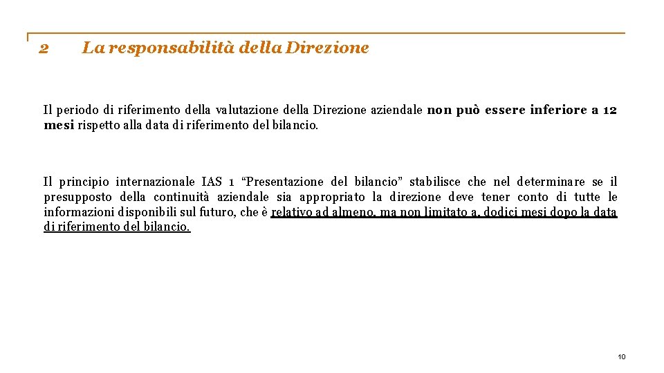 2 La responsabilità della Direzione Il periodo di riferimento della valutazione della Direzione aziendale