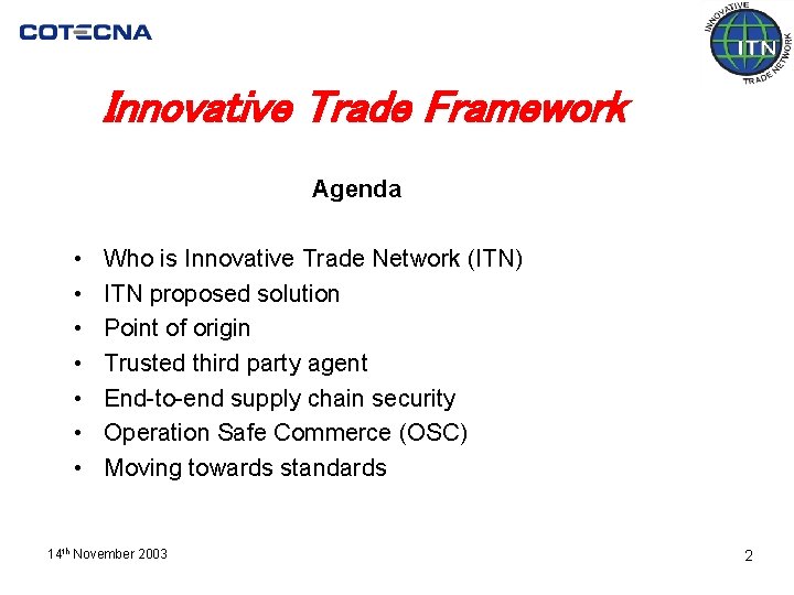 Innovative Trade Framework Agenda • • Who is Innovative Trade Network (ITN) ITN proposed