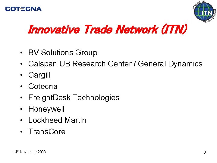 Innovative Trade Network (ITN) • • BV Solutions Group Calspan UB Research Center /