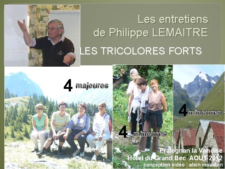 Les entretiens de Philippe LEMAITRE 1 Singleton majeur LES TRICOLORES FORTS 4 majeures 4