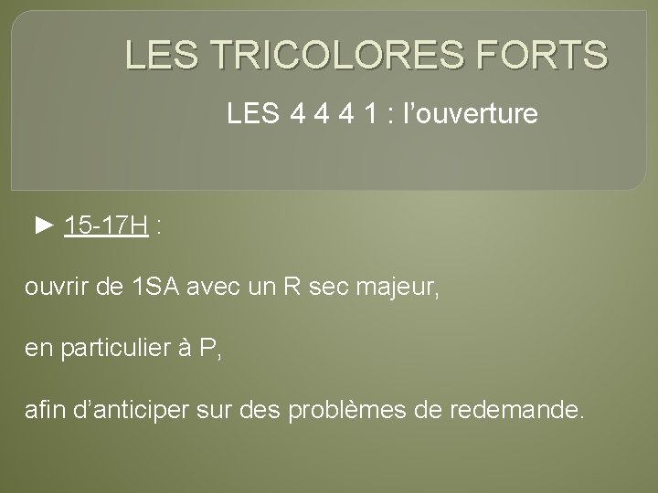 LES TRICOLORES FORTS LES 4 4 4 1 : l’ouverture ► 15 -17 H