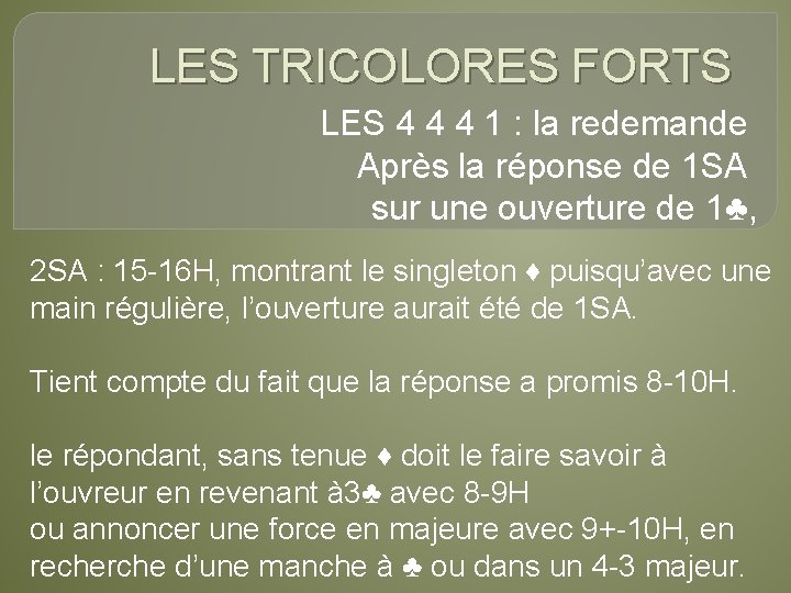 LES TRICOLORES FORTS LES 4 4 4 1 : la redemande Après la réponse