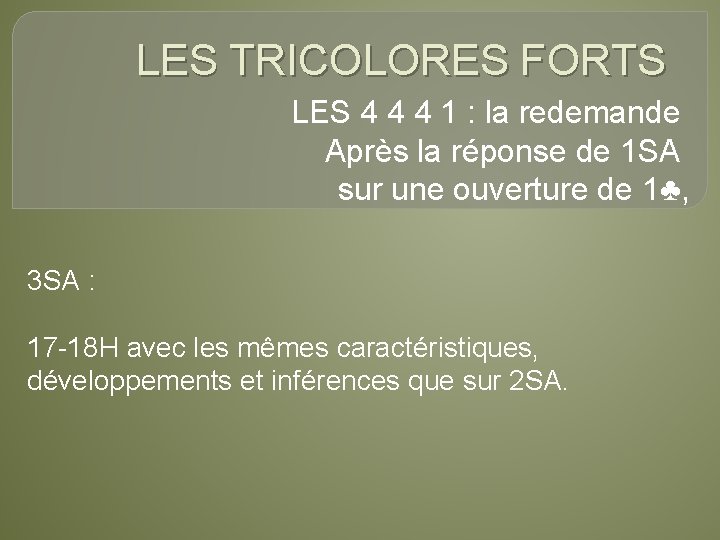 LES TRICOLORES FORTS LES 4 4 4 1 : la redemande Après la réponse