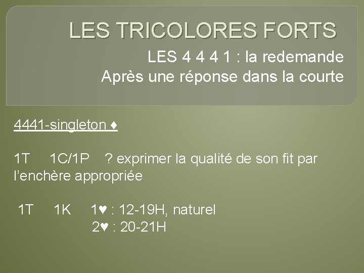 LES TRICOLORES FORTS LES 4 4 4 1 : la redemande Après une réponse