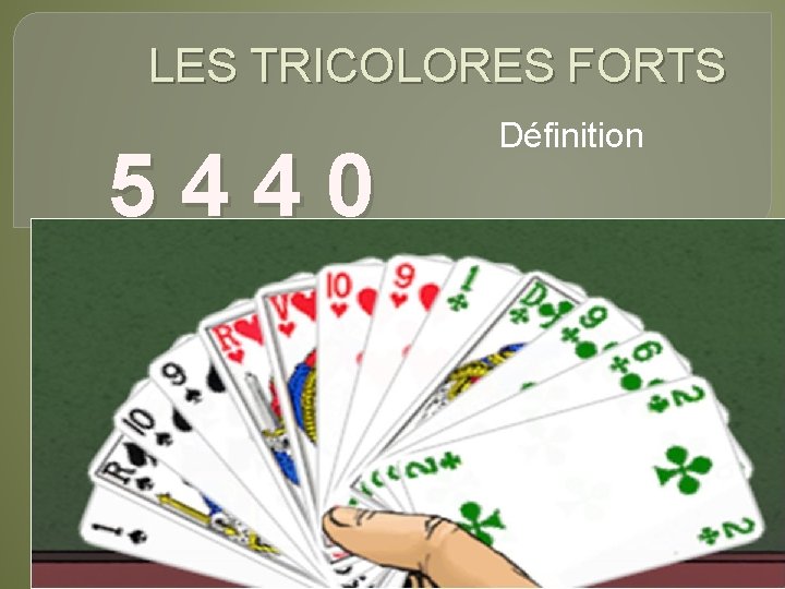 LES TRICOLORES FORTS 5440 Définition 