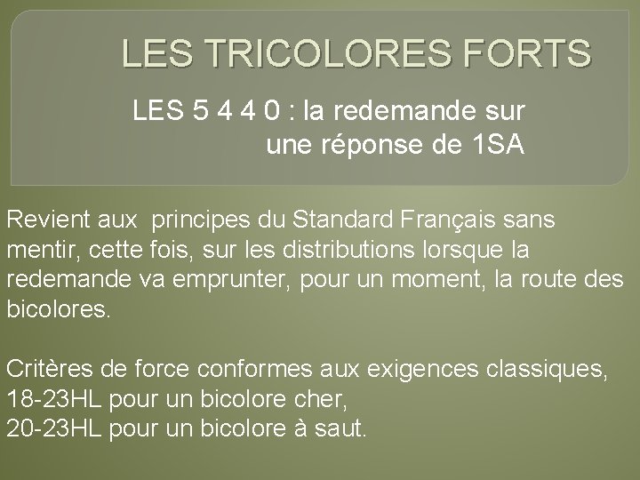 LES TRICOLORES FORTS LES 5 4 4 0 : la redemande sur une réponse